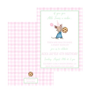 May include: A pink and white gingham background with a white card on top. The card has a green and white border and features a cartoon mouse holding a cookie. The text on the card reads "If you give Addi James a cookie... then she has to have a party with it! Join us to celebrate Addi James' 4th Birthday. Sunday, August 27th at 2 pm. 123 Party Lane, Baton Rouge, LA. RSVP to Chloe - 555-123-4567."