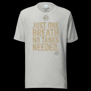 Freediver T-Shirt “Just One Breath – No Tanks Needed” | Apnea Shirt | Gift for free divers | Ocean Lover | Unisex | NAUDIC image 6