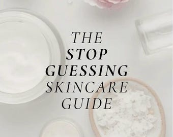 The Stop Guessing Skincare Guide | Acne, Barrier Repair, Anti-Aging (Digital Download)
