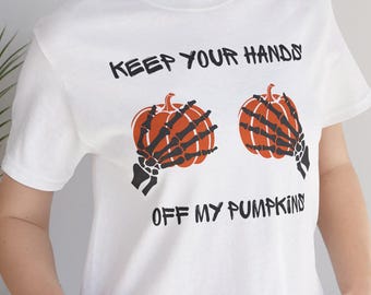 Funny Halloween T-Shirt: Keep Your Hands Off My Pumpkins!