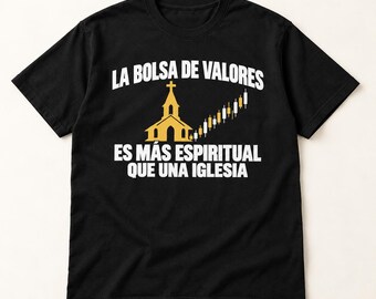 Camiseta para Traders | O Mercado de Ações é Mais Espiritual que uma Igreja | Presente para Traders