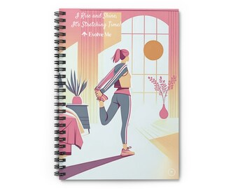 I Rise and Shine、It's Stretching Time、ソフトカバーのインスピレーションあふれるスパイラルノート、罫線入りジャーナル、8x6インチ、Evolve Me