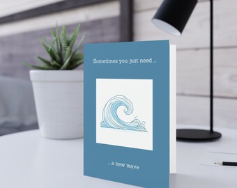 Break up card "Sometimes you just need a new wave" blue  | cheer up card, digital card with wave