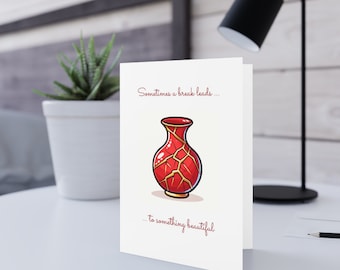 Break up card "Sometimes a break leads to something beautiful" white | cheer up card, kintsugi digital card