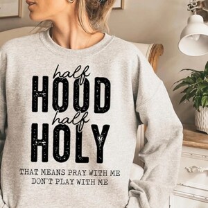 Half holy half hood