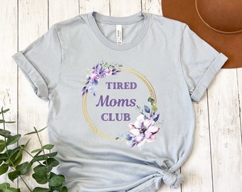 Müde Mütter Club Shirt | Niedliches Mom Life Tee | Muttertags Geschenk
