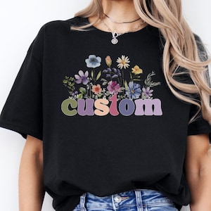 Custom T-Shirt Custom Wildflower Shirt Personalized T-Shirt Personalized Shirt Custom Family Shirt Make Your Own Shirt