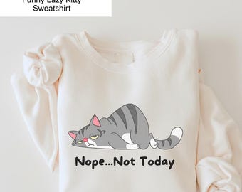 Nope Not Today Cat Graphic T-Shirt - Funny Lazy Kitty Tee  Cozy t-shirt