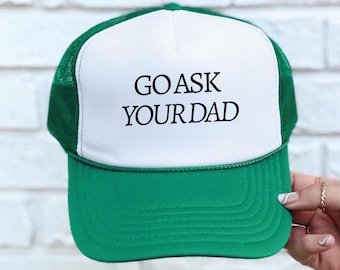Custom Funny Trucker Hat: Personalized "Go Ask Your Dad" Cap