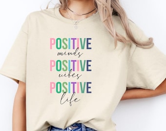 Positive Mind, Vibes, Life Shirt Motivational Quote Graphic Tee Inspirational T Shirt