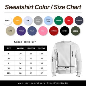 May include: A white Gildan Hash Fit sweatshirt colour and size chart. The chart includes colour swatches and size measurements in inches for width, length, and sleeve. The available colours are white, gold, ash, sport grey, light blue, green, red, charcoal, sand, purple, navy, pink, maroon, black, and forest green.