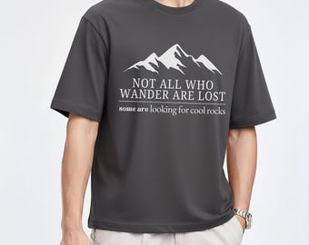 Rock Collector T-Shirt: Not All Who Wander Are Lost, Hiking Tee