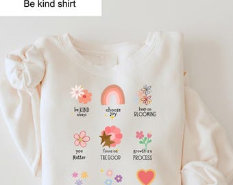 Be Kind Sweatshirt Positive Affirmation Crewneck Choose Joy Kindness Quotes Shirt Mental Health Inspirational