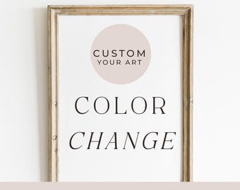 May include: A vertical rectangular wooden frame containing a white print with a light pink circle at the top. The text inside the circle reads CUSTOM YOUR ART. Below the circle, the text reads COLOR CHANGE. The bottom text reads SINGLE PRINT.