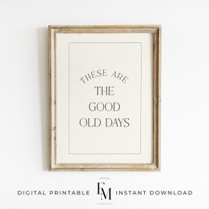 These Are The Good Old Days Print Inspirational Kids Wall Art Kid Bedroom Poster Timeless Happy Positive Quote Motivational Beige Home Decor