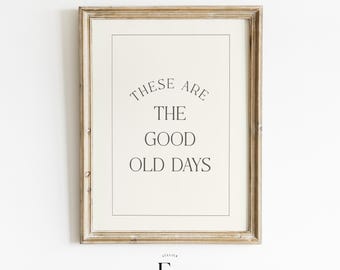 These Are The Good Old Days Print Inspirational Kids Wall Art Kid Bedroom Poster Timeless Happy Positive Quote Motivational Beige Home Decor