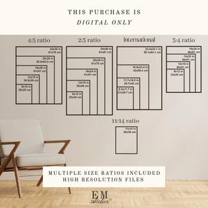 May include: A digital print size guide featuring text that reads THIS PURCHASE IS DIGITAL ONLY and MULTIPLE SIZE RATIOS INCLUDED HIGH RESOLUTION FILES. The chart displays various dimensions in inches and centimeters for 4:5, 2:3, 3:4, 11:14 ratios and international paper sizes.