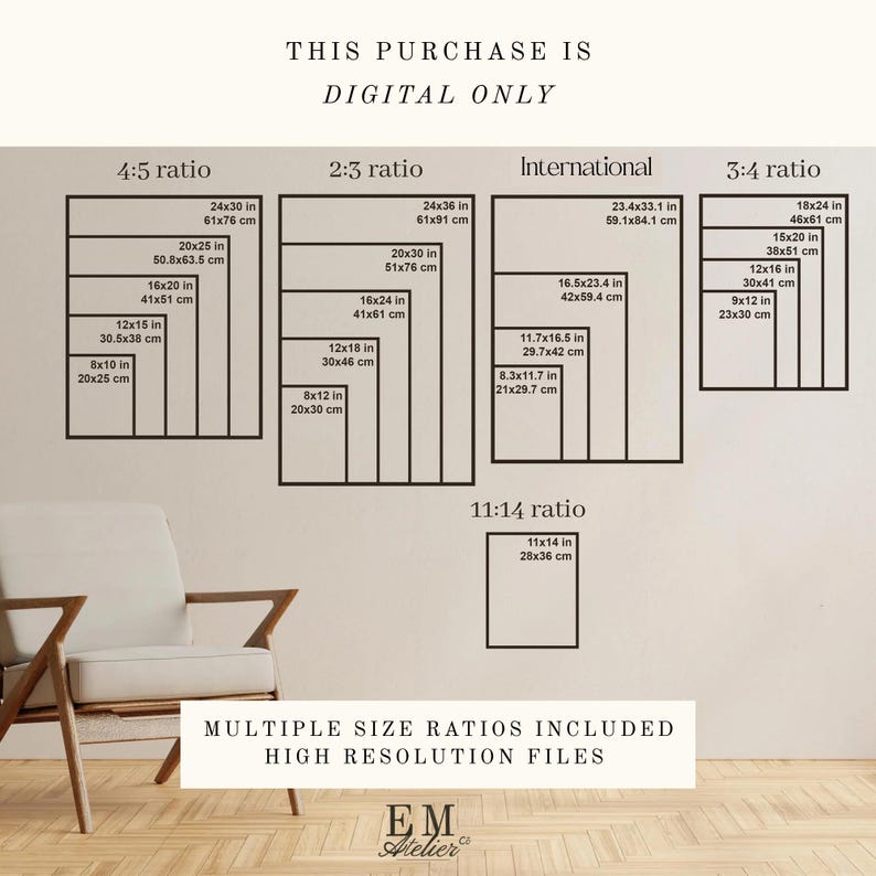 May include: A digital print size guide featuring text that reads THIS PURCHASE IS DIGITAL ONLY and MULTIPLE SIZE RATIOS INCLUDED HIGH RESOLUTION FILES. The chart displays various dimensions in inches and centimeters for 4:5, 2:3, 3:4, 11:14 ratios and international paper sizes.
