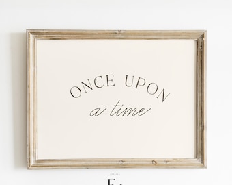 Once Upon A Time Print Fairytale Nursery Decor Princess Wall Art Kids Cute Quote Girl Nursery Printable Timeless Art Girls Magic Bedroom Art