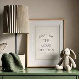 Impresión neutral "Estos son los buenos viejos tiempos", cita para habitación de niño, arte de pared para niños, póster para dormitorio de niño, cita positiva atemporal, decoración para guardería de bebé niño
