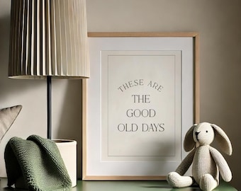 Neutraal This Are The Good Old Days Print Citaat jongenskamer Kindermuurkunst Poster Jongens Slaapkamer Tijdloos Positief Citaat Decoratie Baby Boy
