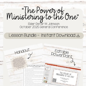 Puede incluir: Un paquete de lecciones titulado "The Power of Ministering to the One" por Elder Peter M. Johnson. El paquete incluye un folleto, PowerPoint editable, esquema de la lección y enlaces de Google Slides y Canva. El texto es negro sobre fondo blanco.