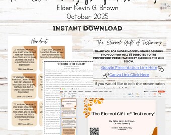 May include: A digital download graphic with the title "The Eternal Gift of Testimony" by Elder Kevin G. Brown. Includes a lesson plan, editable PowerPoint with 24+ slides, Canva and Google Slides links, and a handout. The design features a white background with brown and orange accents.
