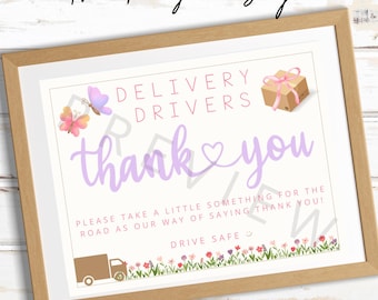 May include: A printable sign with a pink and white floral border. The sign says "Delivery Drivers thank you" with a pink heart. It also says "Please take a little something for the road as our way of saying thank you!" and "Drive Safe".