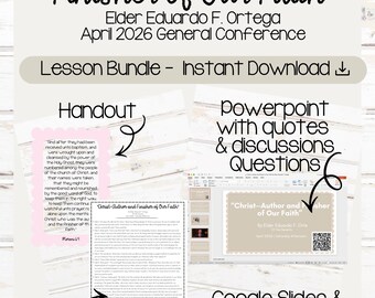 May include: A digital lesson bundle titled Christ-Author and Finisher of Our Faith by Elder Eduardo F. Ortega, April 2026 General Conference. Includes a handout, a PowerPoint presentation with discussion questions, a lesson outline, and Google Slides.