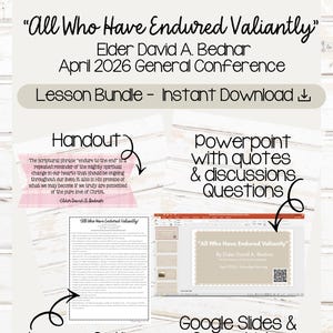 Peut inclure: Un ensemble de leçons numériques intitulé "All Who Have Endured Valiantly" par Elder David A. Bednar. L'ensemble comprend un document, un plan de leçon, un PowerPoint avec des citations et des questions de discussion, et des liens Google Slides et Canva. Le design est sur fond blanc.