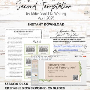 May include: A digital download graphic with the text "Beware the Second Temptation" by Elder Scott D. Whiting, April 2025. Includes a lesson plan, editable PowerPoint with 25 slides, Canva and Google Slides links, and a handout.