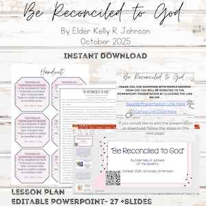 Puede incluir: Descarga digital titulada "Be Reconciled to God" por Elder Kelly R. Johnson, octubre de 2025. Incluye un plan de lección, PowerPoint editable con 27+ diapositivas, Canva, enlace de Google Slides y folleto. Con texto y gráficos.