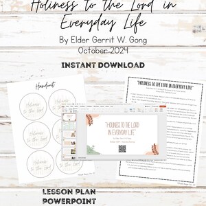 Holiness to the Lord in Everyday Life By Elder Gerrit W. Gong October 2024, Lesson Plan & Powerpoint for Relief Society/Young Women
