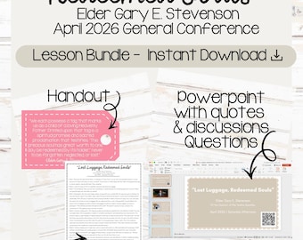 May include: A digital lesson bundle titled "Lost Luggage, Redeemed Souls" with a light beige background. The bundle includes a handout, lesson outline, PowerPoint with quotes and discussion questions, and Google Slides & Canva links. Text includes Elder Gary E. Stevenson and April 2026.