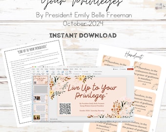 May include: A printable handout with a floral design and the text "Live Up to Your Privileges" by President Emily Belle Freeman, Young Women General President, October 2024. The handout includes a QR code and the scripture reference "Therefore, in the ordinances thereof, the power of godliness is manifest."  The handout is part of a lesson plan and PowerPoint presentation.