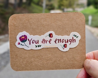 You Are Enough Sticker, Motivational Sticker, Uplifting Gift for Loved Ones, Inspirational Sticker, Positive Affirmation Sticker