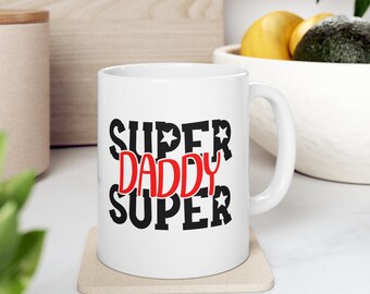 Super Daddy Super, Fathers Day Gift, Dad Coffee Mug, Fathers Day, Gift For Dad, Gift For Him, Funny Fathers Day Mug, Funny Coffee Mug