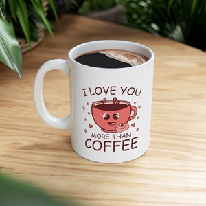 Ich liebe dich mehr als Kaffee, Valentinstag Becher, ich liebe dich, Liebe Becher, Schatz Becher, sagen, ich liebe dich, Geschenk für sie, Geschenk für ihn, Keramikbecher