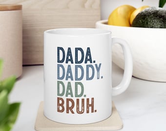 Funny Father's Day Dada Daddy Dad Bruh Saying Ceramic Mug, Gift for Dad, 11oz, 15oz, White Coffee Cup, Gift for Him, Father's Day Present
