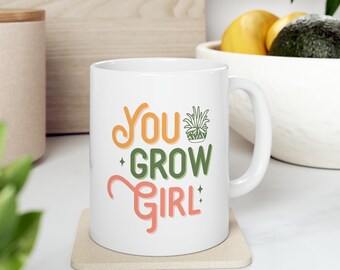Sie wachsen Mädchen, Pflanze Lady Becher, Pflanze Geschenk, Pflanze Liebhaber, Pflanze Mama, Pflanze Dame, Gärtnerin, Gärtnerin, Gärtnerin, Pflanzenliebhaber Kaffeetasse