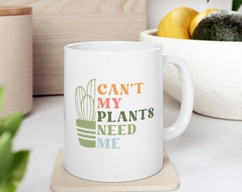 Können meine Pflanzen mich nicht brauchen, Pflanzenliebhaber Becher, Pflanzen Geschenk, Pflanzenliebhaber, Pflanzenmutter, Pflanzendame, Gärtnerin, Pflanzenliebhaber Kaffeetasse
