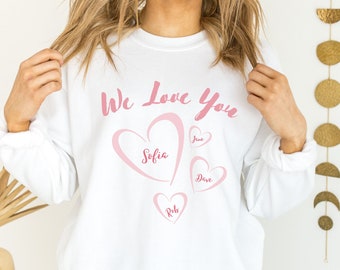 We Love You Sweatshirt - Anniversary Gift - Custom Family Gift - Gift For Husband - Teacher Appreciation - Mother In Law Gift - Mothers Day