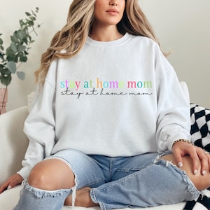 Stay At Home Mom Colorful Letters Gildan Unisex Sweatshirt, Stay At Home Mom Sweatshirt, SAHM Sweatshirt, Mama Sweatshirt