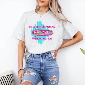 I&#39;m a Better Person When I&#39;m Tan Unisex Heavy Cotton Tee, Beach Tee, Lake Tee, Tanning T-shirt, Lake shirt, Beach Shirt, Tanning Shirt