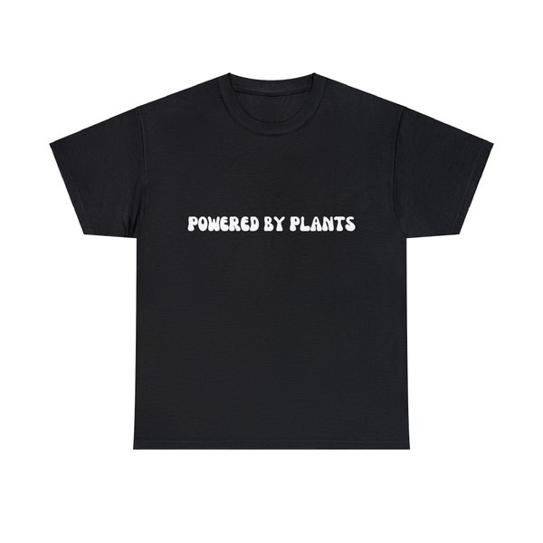 Powered By Plants, Vegan Environmentally Friendly Fun Unisex Tee