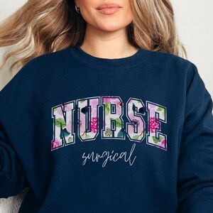 Floral Surgical Nurse Sweatshirt, OR Nurse Sweatshirts, OR Nurse Sweater, Operating Room Nurse Shirt, Gifts For Nurses, Surgery Nurse Shirt