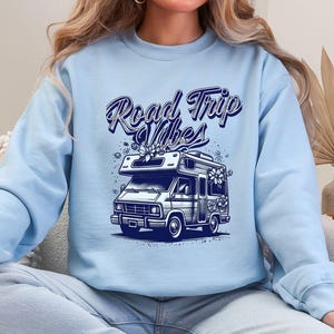 RV Sweatshirt, Road Trip Shirt, Camping Shirt, RV Life, Camper Shirt, Vacation Sweater, Nature Lover Gift, Outdoor Adventure Sweatshirt