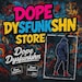DOPE DYSFUNKSHN STORE