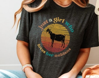 Nubian Milk Goat Tshirt Nubian Goat Farming Shirt for Animal Lover Just A Girl Who Loves Her Goat Love Gift for Homesteader Goat Farmer Gift
