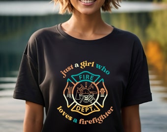 Just a Girl Who Loves a Fire Fighter T-shirt Retro Shirt for Firefighter Wife Thin Red Line